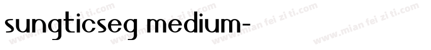sungticseg medium字体转换